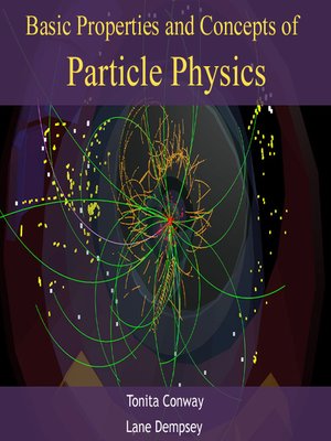 cover image of Basic Properties and Concepts of Particle Physics